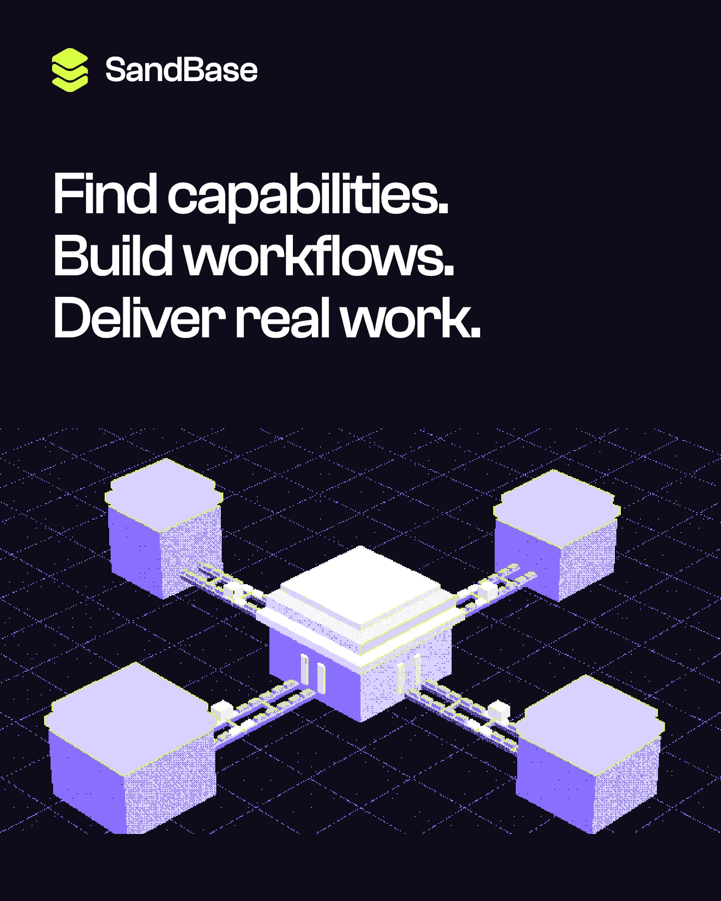 Dark SandBase poster composition with a connected pixel world and the message Find capabilities, build workflows, deliver real work
